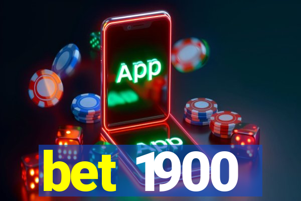 bet 1900